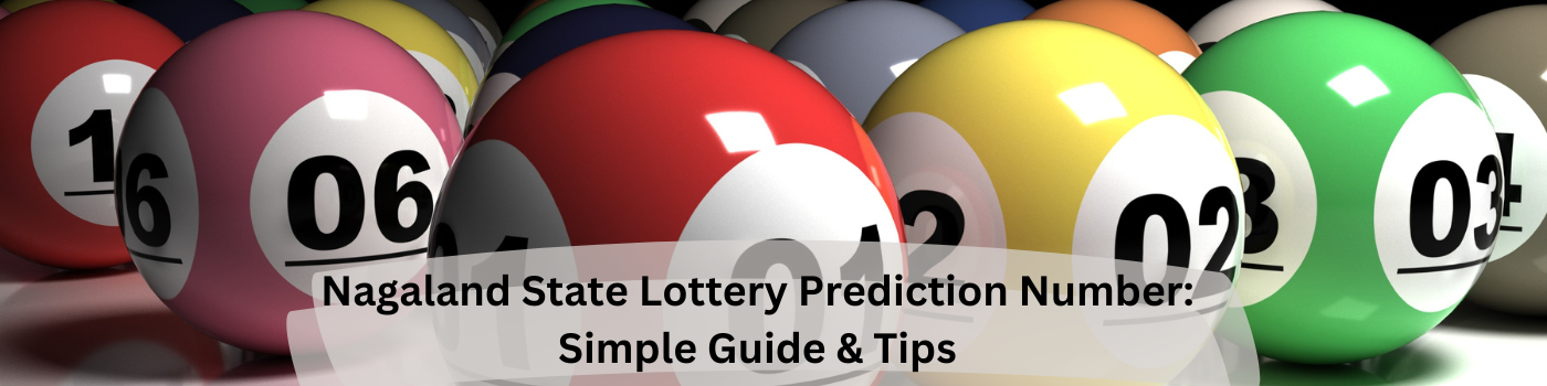 Nagaland State Lottery Prediction Number